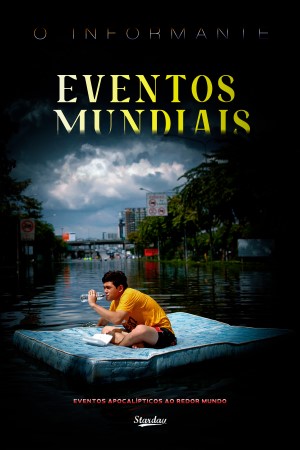 EVENTOS APOCALÍPTICOS AO REDOR DO MUNDO