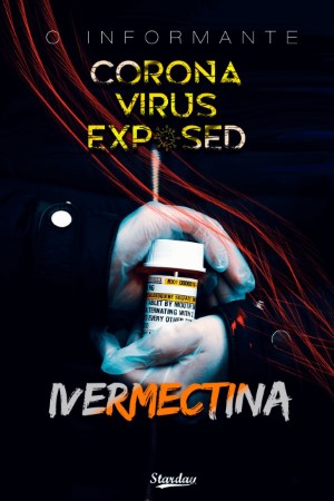 IVERMECTINA – CORONAVIRUS EXPOSED 3
